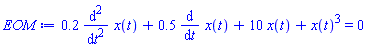 .2*(diff(diff(x(t), t), t))+.5*(diff(x(t), t))+10*x(t)+x(t)^3 = 0