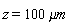 z = 100*`&mu;m`