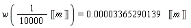 w((1/10000)*Unit('m')) = 0.3365290139e-4*Unit('m')