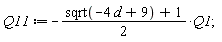 Q11 := -((sqrt(-4*d+9)+1)*(1/2))*Q1