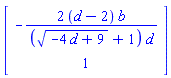 Vector[column]([[-2*(d-2)*b/(((-4*d+9)^(1/2)+1)*d)], [1]])