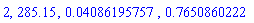 2, 285.15, 0.4086195757e-1, .7650860222