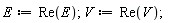 E := Re(E); V := Re(V)