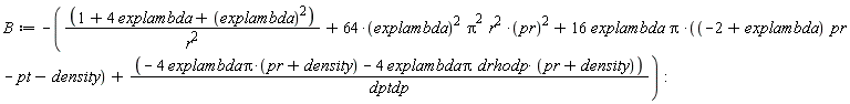 B := -(explambda^2+4*explambda+1)/r^2-64*explambda^2*Pi^2*r^2*pr^2-16*explambda*Pi*((-2+explambda)*pr-pt-density)-(-4*explambda*Pi*(pr+density)-4*explambda*Pi*drhodp*(pr+density))/dptdp