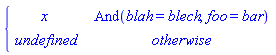piecewise(And(blah = blech, foo = bar), x, undefined)