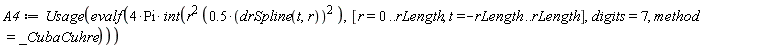 A4 := CodeTools:-Usage(evalf(4*Pi*(int(.5*r^2*drSpline(t, r)^2, [r = 0 .. rLength, t = -rLength .. rLength], digits = 7, method = _CubaCuhre))))