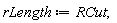 rLength := RCut;