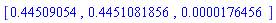 [.44509054, .4451081856, 0.176456e-4]