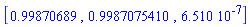 [.99870689, .9987075410, 0.6510e-6]