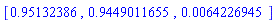 [.95132386, .9449011655, 0.64226945e-2]