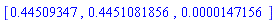 [.44509347, .4451081856, 0.147156e-4]