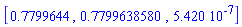 [.7799644, .7799638580, 0.5420e-6]