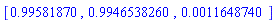 [.99581870, .9946538260, 0.11648740e-2]