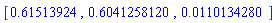 [.61513924, .6041258120, 0.110134280e-1]