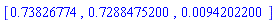 [.73826774, .7288475200, 0.94202200e-2]