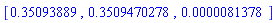 [.35093889, .3509470278, 0.81378e-5]