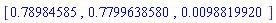 [.78984585, .7799638580, 0.98819920e-2]
