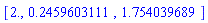 [2., .2459603111, 1.754039689]