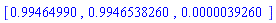 [.99464990, .9946538260, 0.39260e-5]