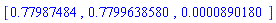 [.77987484, .7799638580, 0.890180e-4]