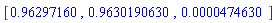 [.96297160, .9630190630, 0.474630e-4]