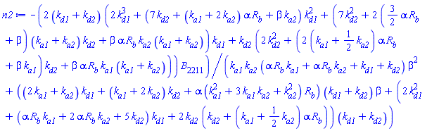 -2*(k[d1]+k[d2])*(2*k[d1]^3+(7*k[d2]+(k[a1]+2*k[a2])*alpha*R[b]+beta*k[a2])*k[d1]^2+(7*k[d2]^2+2*((3/2)*alpha*R[b]+beta)*(k[a1]+k[a2])*k[d2]+beta*alpha*R[b]*k[a2]*(k[a1]+k[a2]))*k[d1]+k[d2]*(2*k[d2]^2+(2*(k[a1]+(1/2)*k[a2])*alpha*R[b]+beta*k[a1])*k[d2]+beta*alpha*R[b]*k[a1]*(k[a1]+k[a2])))*B[2211]/(k[a1]*k[a2]*(alpha*R[b]*k[a1]+alpha*R[b]*k[a2]+k[d1]+k[d2])*beta^2+((2*k[a1]+k[a2])*k[d1]+(k[a1]+2*k[a2])*k[d2]+alpha*(k[a1]^2+3*k[a1]*k[a2]+k[a2]^2)*R[b])*(k[d1]+k[d2])*beta+(2*k[d1]^2+(alpha*R[b]*k[a1]+2*alpha*R[b]*k[a2]+5*k[d2])*k[d1]+2*k[d2]*(k[d2]+(k[a1]+(1/2)*k[a2])*alpha*R[b]))*(k[d1]+k[d2]))
