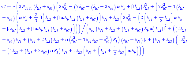 -2*B[2211]*(k[d1]+k[d2])*(2*k[d1]^3+(7*k[d2]+(k[a1]+2*k[a2])*alpha*R[b]+beta*k[a2])*k[d1]^2+(7*k[d2]^2+3*(k[a1]+k[a2])*(alpha*R[b]+(2/3)*beta)*k[d2]+beta*alpha*R[b]*k[a2]*(k[a1]+k[a2]))*k[d1]+k[d2]*(2*k[d2]^2+(2*(k[a1]+(1/2)*k[a2])*alpha*R[b]+beta*k[a1])*k[d2]+beta*alpha*R[b]*k[a1]*(k[a1]+k[a2])))/(k[a1]*(k[d1]+k[d2]+(k[a1]+k[a2])*R[b]*alpha)*k[a2]*beta^2+((2*k[a1]+k[a2])*k[d1]+(k[a1]+2*k[a2])*k[d2]+alpha*(k[a1]^2+3*k[a1]*k[a2]+k[a2]^2)*R[b])*(k[d1]+k[d2])*beta+(k[d1]+k[d2])*(2*k[d1]^2+(5*k[d2]+(k[a1]+2*k[a2])*alpha*R[b])*k[d1]+2*k[d2]*(k[d2]+(k[a1]+(1/2)*k[a2])*alpha*R[b])))
