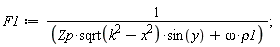 F1 := 1/(Zp*sqrt(k^2-x^2)*sin(y)+omega*rho1);