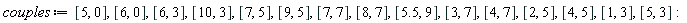 couples := [5, 0], [6, 0], [6, 3], [10, 3], [7, 5], [9, 5], [7, 7], [8, 7], [5.5, 9], [3, 7], [4, 7], [2, 5], [4, 5], [1, 3], [5, 3]