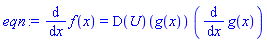 diff(f(x), x) = (D(U))(g(x))*(diff(g(x), x))