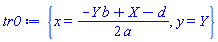 {x = (1/2)*(-Y*b+X-d)/a, y = Y}