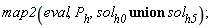 map2(eval, P__h, `union`(sol__h0, sol__h5))