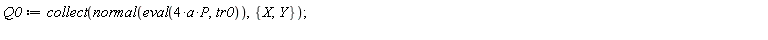 Q0 := collect(normal(eval(4*a*P, tr0)), {X, Y})