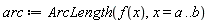 arc := ArcLength(f(x), x = a .. b)
