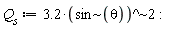 Q__s := 3.2*`~`[`^`](`~`[sin](theta), 2)