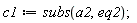 c1 := subs(a2, eq2);