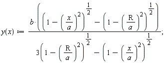 y := proc (x) options operator, arrow; b*((1-x^2/a^2)^(1/2)-(1-R^2/a^2)^(1/2))/(3*(1-R^2/a^2)^(1/2)-(1-x^2/a^2)^(1/2)) end proc;