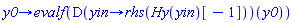 proc (y0) options operator, arrow; evalf((D(proc (yin) options operator, arrow; rhs(Hy(yin)[-1]) end proc))(y0)) end proc