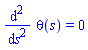 diff(diff(theta(s), s), s) = 0