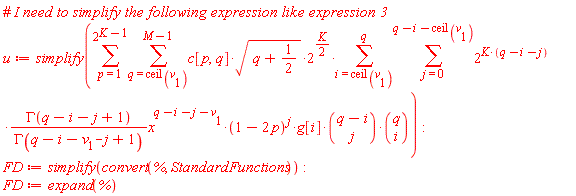 u := simplify(sum(sum(c[p, q]*sqrt(q+1/2)*2^((1/2)*K)*(sum(sum(2^(K*(q-i-j))*GAMMA(q-i-j+1)*x^(q-i-j-v[1])*(1-2*p)^j*g[i]*binomial(q-i, j)*binomial(q, i)/GAMMA(q-i-v[1]-j+1), j = 0 .. q-i-ceil(v[1])), i = ceil(v[1]) .. q)), q = ceil(v[1]) .. M-1), p = 1 .. 2^(K-1))); -1; FD := simplify(convert(%, StandardFunctions)); -1; FD := expand(%)