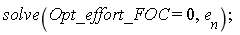 solve(Opt_effort_FOC = 0, e[n])