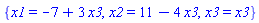 {x1 = -7+3*x3, x2 = 11-4*x3, x3 = x3}
