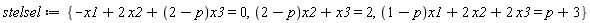 stelsel := {(2-p)*x2+x3 = 2, -x1+2*x2+(2-p)*x3 = 0, (1-p)*x1+2*x2+2*x3 = p+3}