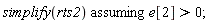`assuming`([simplify(rts2)], [e[2] > 0])