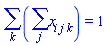 sum(sum(x[i*j*k], j), k) = 1