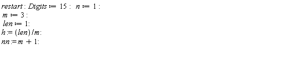 restart; Digits := 15; n := 1; m := 3; len := 1; h := len/m; nn := m+1