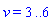 v = 3 .. 6