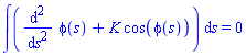 int(diff(diff(phi(s), s), s)+K*cos(phi(s)), s) = 0