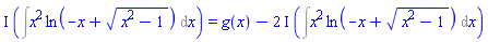 I*(Int(x^2*ln(-x+(x^2-1)^(1/2)), x)) = g(x)-(2*I)*(Int(x^2*ln(-x+(x^2-1)^(1/2)), x))