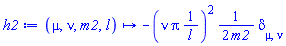 proc (mu, nu, m2, l) options operator, arrow; Physics:-`*`(-1, Physics:-`*`(Physics:-`^`(Physics:-`*`(nu, Pi, Physics:-`^`(l, -1)), 2), Physics:-`^`(Physics:-`*`(2, m2), -1), Physics:-KroneckerDelta[mu, nu])) end proc